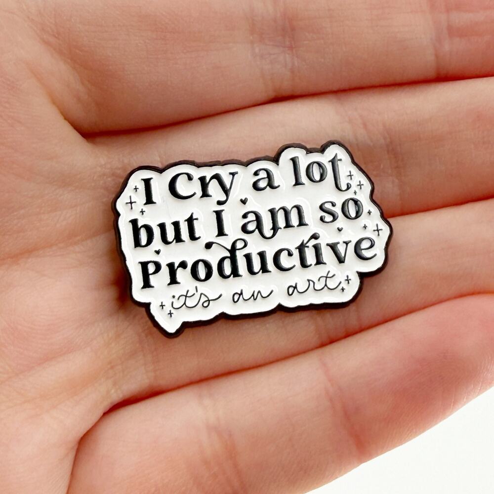 I Cry A Lot But I Am So Productive, It’s An Art Soft Enamel Pin